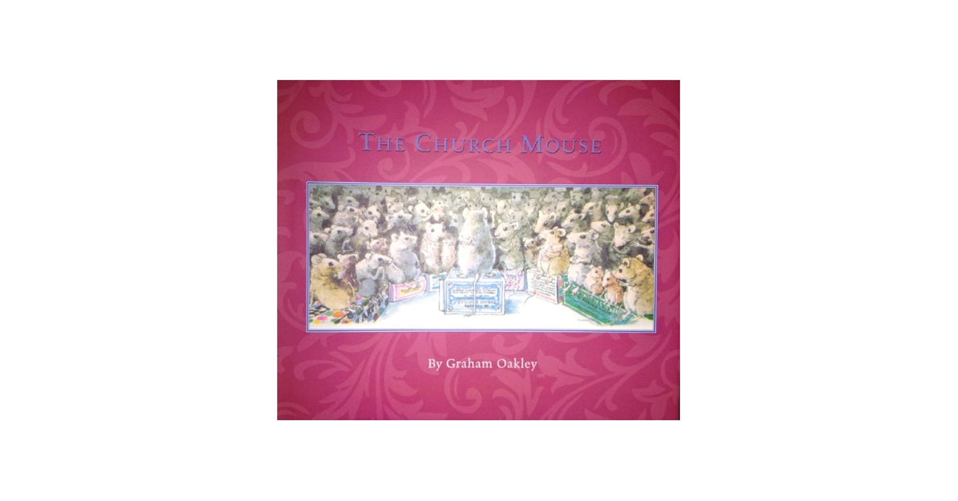 The Church Mouse: Oakley, Graham: 9781935279693: Amazon.com